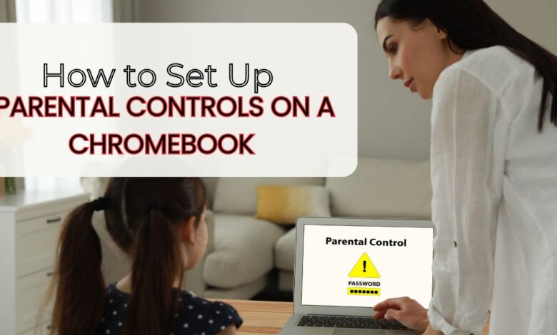 How to Set Up Parental Controls on a Chromebook